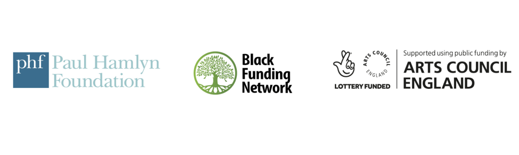 Paul Hamlyn Foundation, Arts Council England and Black Funding Network logos.